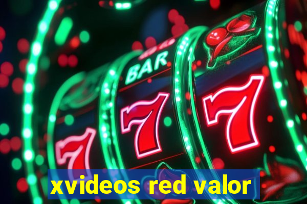 xvideos red valor